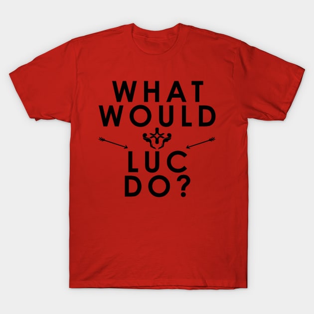 What Would Luc Do? T-Shirt by Kayelle Allen